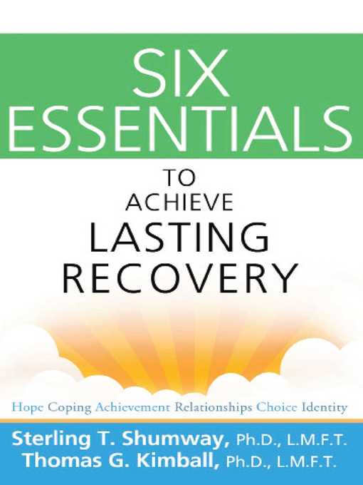 Title details for Six Essentials to Achieve Lasting Recovery by Sterling T Shumway - Available